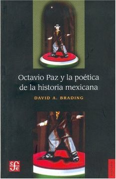 portada Octavio paz y la Poética de la Historia Mexicana.