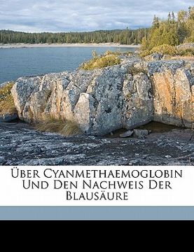 portada Uber Cyanmethaemoglobin Und Den Nachweis Der Blausaure (in German)