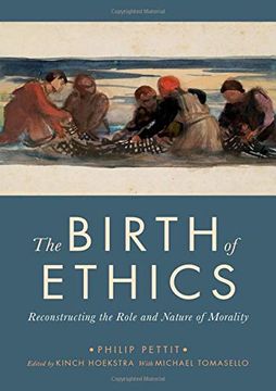 portada The Birth of Ethics: Reconstructing the Role and Nature of Morality (The Berkeley Tanner Lectures) (in English)