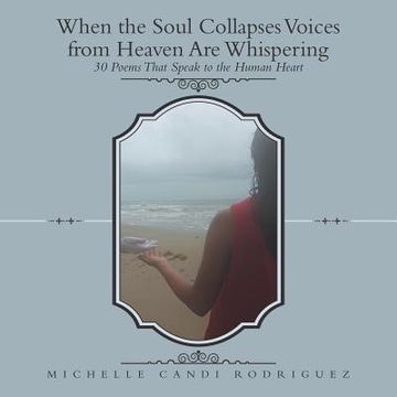 portada When the Soul Collapses Voices from Heaven Are Whispering: 30 Poems That Speak to the Human Heart