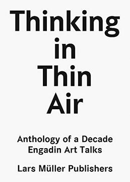 portada Thinking in Thin Air: Anthology of a Decade: Engadin art Talks (in English)