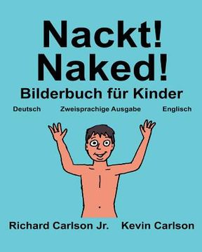 portada Nackt! Naked!: Ein Bilderbuch für Kinder Deutsch-Englisch (Zweisprachige Ausgabe) (www.rich.center) (in German)