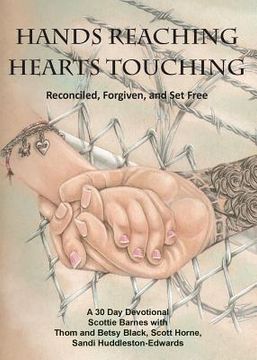 portada Hands Reaching Hearts Touching: Reconciled, Forgiven, and Set Free (en Inglés)