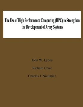 portada The Use of High Performance Computing (HPC) to Stengthen the Developing of Army Systems