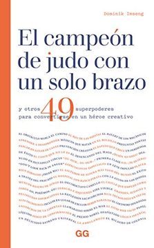portada El Campeón de Judo Con Un Solo Brazo: Y Otros 49 Superpoderes Para Convertirse En Un Héroe Creativo (in Spanish)