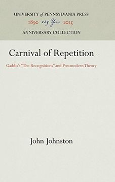 portada Carnival of Repetition: Gaddis's "Recognitions" and Postmodern Theory (Penn Studies in Contemporary American Fiction) (in English)