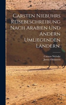 portada Carsten Niebuhrs Reisebeschreibung nach Arabien und andern umliegenden Ländern. (en Alemán)