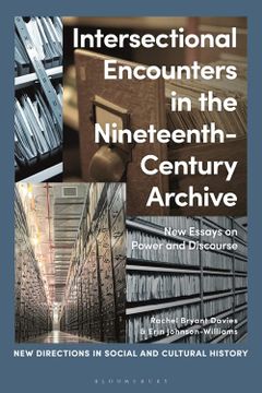 portada Intersectional Encounters in the Nineteenth-Century Archive: New Essays on Power and Discourse (New Directions in Social and Cultural History) (en Inglés)