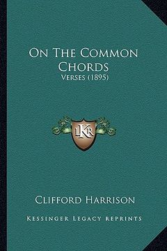 portada on the common chords: verses (1895) (en Inglés)