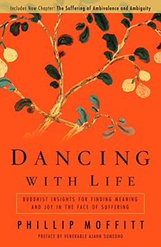 portada Dancing With Life: Buddhist Insights for Finding Meaning and joy in the Face of Suffering (en Inglés)