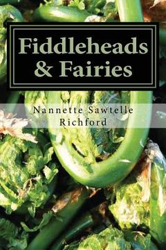 portada Fiddleheads & Fairies: Fiddlehead Recipes (en Inglés)