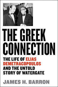 portada The Greek Connection: The Life of Elias Demetracopoulous and the Untold Story of Watergate (in English)