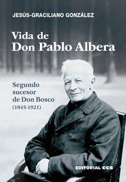 portada Vida de don Pablo Albera. Segundo Sucesor de don Bosco (1845-1921).  26 (Biografías Salesianas)