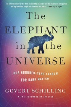 portada The Elephant in the Universe: Our Hundred-Year Search for Dark Matter 