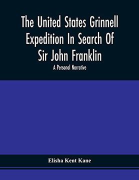 portada The United States Grinnell Expedition in Search of sir John Franklin; A Personal Narrative 