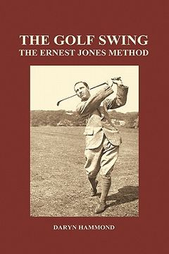 portada the golf swing, the ernest jones method (hardback) (in English)