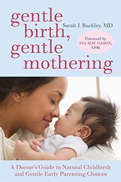 portada Gentle Birth, Gentle Mothering: A Doctor's Guide to Natural Childbirth and Gentle Early Parenting Choices (en Inglés)