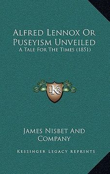 portada alfred lennox or puseyism unveiled: a tale for the times (1851)