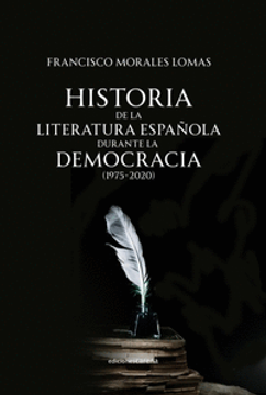 portada HISTORIA DE LA LITERATURA ESPAÑOLA DURANTE LA DEMOCRACIA (en Castellano)