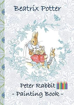 portada Peter Rabbit Painting Book: Colouring Book, Coloring, Crayons, Coloured Pencils Colored, Children'S Books, Children, Adults, Adult, Grammar School,. School, Preschool, pre School, Nursery s (en Inglés)