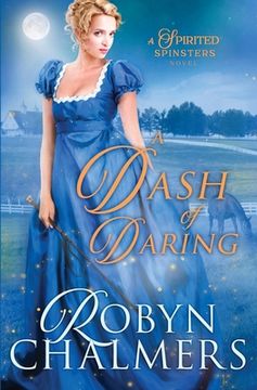 portada A Dash of Daring: A Spirited Spinsters Sweet Regency Romance 