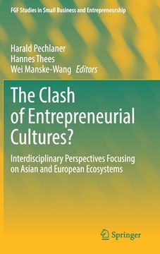 portada The Clash of Entrepreneurial Cultures?: Interdisciplinary Perspectives Focusing on Asian and European Ecosystems (in English)