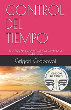 portada Control del Tiempo: Las Enseñanzas de Grigori Grabovoi Sobre Dios (in Spanish)