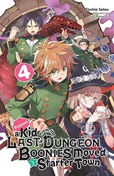 portada Suppose a kid From the Last Dungeon Boonies Moved to a Starter Town, Vol. 4 (Light Novel) (Suppose a kid From the Last Dungeon Boonies Moved to a Starter Town Light Novel) (en Inglés)