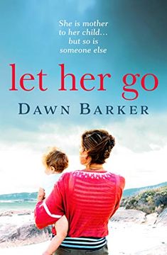 portada Let her go: An Emotional and Heartbreaking Tale of Motherhood and Family That Will Leave you Breathless (in English)