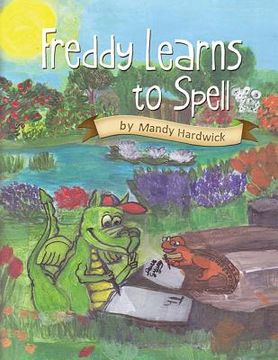 portada Freddy Learns to Spell: Book No. 1 in the Freddy Learning Series (en Inglés)