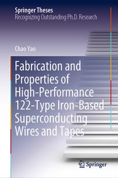 portada Fabrication and Properties of High-Performance 122-Type Iron-Based Superconducting Wires and Tapes (en Inglés)