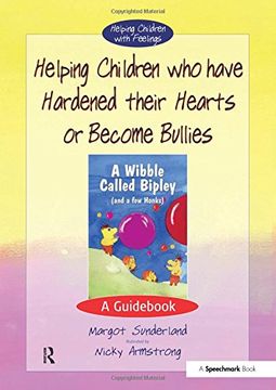 portada 1: Helping Children Who Have Hardened Their Hearts or Become Bullies: A Guid (Helping Children with Feelings) (Volume 1)