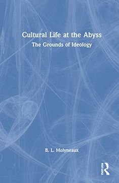 portada Cultural Life at the Abyss: The Grounding of Ideology in Nature 