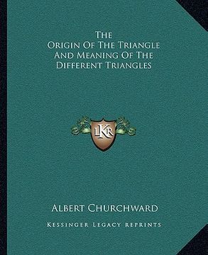 portada the origin of the triangle and meaning of the different triangles (en Inglés)