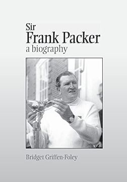 portada Sir Frank Packer: A Biography (en Inglés)