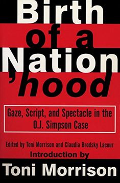 portada Birth of a Nation'hood: Gaze, Script, and Spectacle in the O. J. Simpson Case 