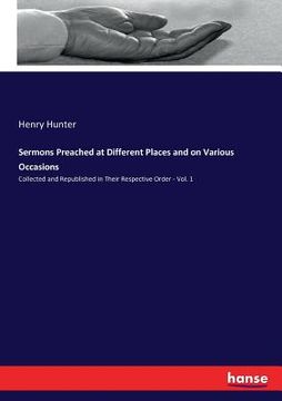 portada Sermons Preached at Different Places and on Various Occasions: Collected and Republished in Their Respective Order - Vol. 1