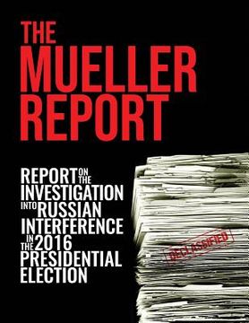 portada The Mueller Report: Report On The Investigation Into Russian Interference In The 2016 Presidential Election