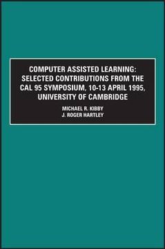 portada computer assisted learning: selected contributions from the cal 95 symposium, 10-13 april 1995, university of cambridge (en Inglés)