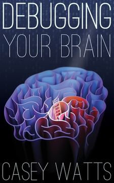 portada Debugging Your Brain (en Inglés)