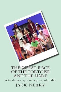 portada The Great Race of the Tortoise and the Hare: A fresh, new spin on a great, old fable