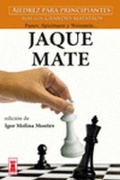 portada Jaque Mate: Ajedrez Para Principiantes Por Los Grandes Maestros Panov, Spielmann Y Weinstein... (in Spanish)
