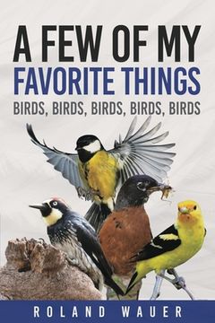 portada Favorite Things: Birds, Birds, Birds, Birds (en Inglés)