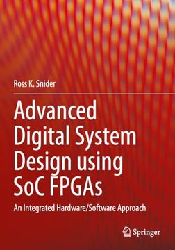 portada Advanced Digital System Design Using Soc FPGAs: An Integrated Hardware/Software Approach