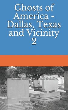 portada Ghosts of America - Dallas, Texas and Vicinity 2 (en Inglés)