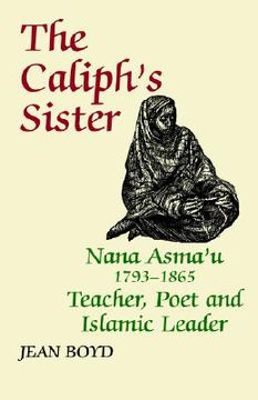 portada the caliph's sister: nana asma'u 1793-1865: teacher, poet and islamic leader