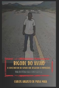 portada Bigode do Avião: O Construtor do Sonho que Desafiou o Impossível (in Portuguese)