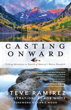 portada Casting Onward: Fishing Adventures in Search of America'S Native Gamefish (en Inglés)