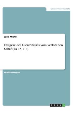 portada Exegese des Gleichnisses vom verlorenen Schaf (Lk 15, 1-7) (en Alemán)