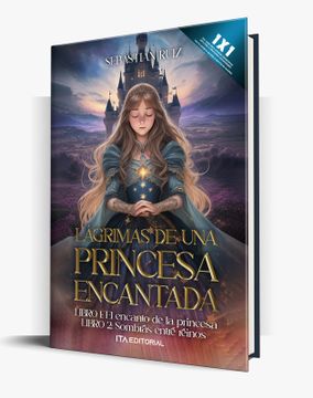 portada Lágrimas de una princesa encantada: Libro 1: El encanto de la princesa Libro 2: Sombras entre reinos